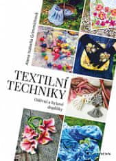 Isabella Alena Grimmichová: Textilní techniky - Oděvní a bytové doplňky