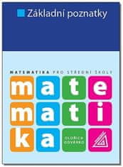 Oldřich Odvárko: Matematika pro SŠ - Základní poznatky