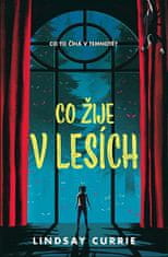 Lindsay Currie: Co žije v lesích