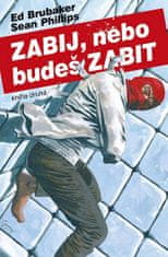 Ed Brubaker: Zabij, nebo budeš zabit