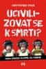 Christopher Ryan: Ucivilizovat se k smrti? - Cena, kterou platíme za pokrok