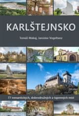 Tomáš Makaj;Jaroslav Vogeltanz: Karlštejnsko - 77 romantických, dobrodružných a tajemných míst