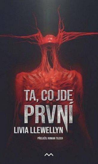 Livia Llewellyn: Ta, co jde první