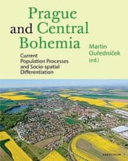 Martin Ouředníček: Prague and Central Bohemia - Current Population Processes and Socio-spatial Differentiation
