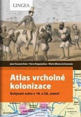 Jean-Francois Klein: Atlas vrcholné kolonizace - Dobývání světa v 19.–20. století