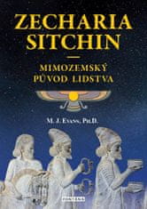 Evans M. J.: Zecharia Sitchin - Mimozemský původ lidstva