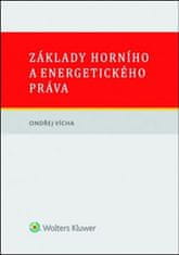 Ondřej Vícha: Základy horního a energetického práva