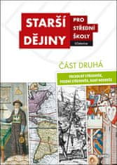 kolektiv autorů: Starší dějiny pro SŠ - učebnice. Část druhá. Vrcholný středověk, pozdní středověk, 