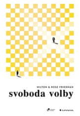 Friedman Milton, Friedmanová Rose,: Svoboda volby