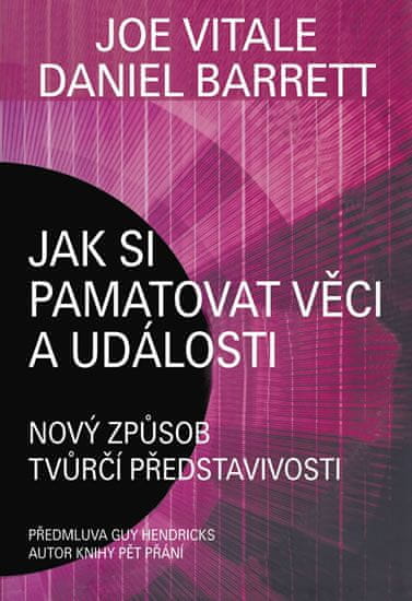 Jak si pamatovat věci a události - Nový způsob tvůrčí představivosti - Vitale Joe, Barrett Daniel