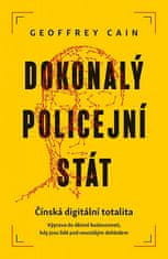 Geoffrey Cain: Dokonalý policejní stát