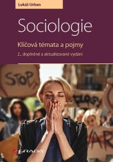 Urban Lukáš: Sociologie - Klíčová témata a pojmy