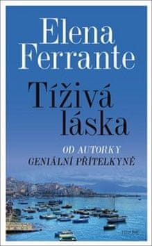 Elena Ferrante: Tíživá láska