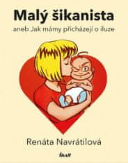 Renáta Navrátilová: Malý šikanista aneb Jak mámy přicházejí o iluze