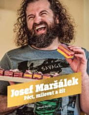 Maršálek Josef: Péct, milovat a žít