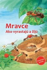 Friederun Reichenstetterová: Mravce - Ako vyrastajú a žijú