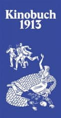 Kurt Pinthus: Kinobuch 1913 - aneb Spisovatelé píší pro film