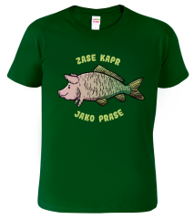 Hobbytriko Vtipné tričko pro rybáře - Zase kapr jako prase Barva: Lahvově zelená (06), Velikost: L