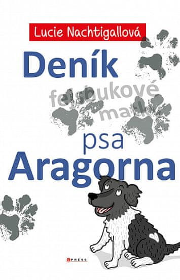 Lucie Nachtigallová: Deník psa Aragorna