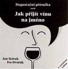 Jan Stávek: Degustační příručka aneb jak přijít vínu na jméno