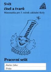 Alena Hošpesová: Svět čísel a tvarů Pracovní sešit - Matematika pro 3. ročník základní školy