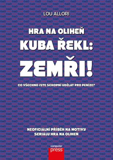 Hra na oliheň – Kuba řekl: Zemři! - Co všechno jste schopní udělat pro peníze?