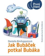 Krolupperová Daniela: Jak Bubáček potkal Bubáka - První čtení