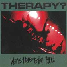 Therapy?: We're Here To The End (2x CD)