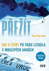 Read Piers Paul: Přežít - Boj o život po pádu letadla v mrazivých Andách