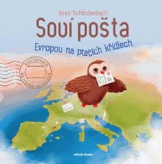 Schlindenbuch Anna: Soví pošta - Evropou na ptačích křídlech