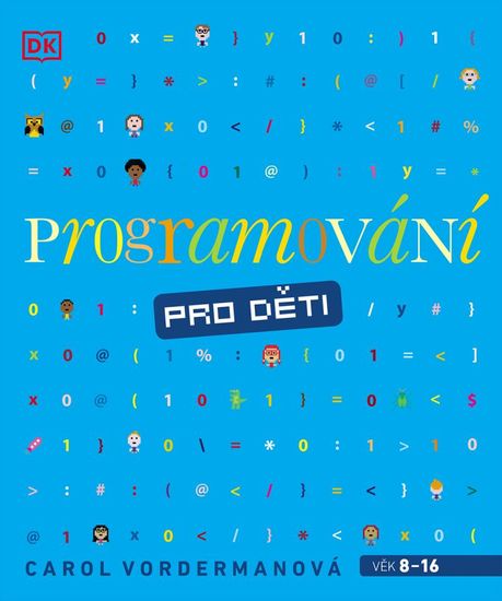 Vordermanová Carol: Programování pro děti