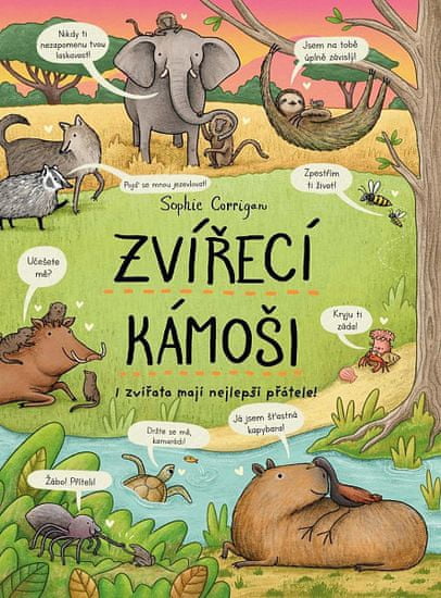 Sophie Corrigan: Zvířecí kámoši - I zvířata mají nejlepší přátele!