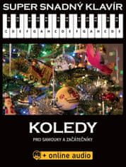 kolektiv autorů: Super Snadný Klavír - Koledy pro samouky a začátečníky (+online audio)