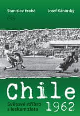 Káninský Josef, Hrabě Stanislav,: Chile 1962 Světové stříbro s leskem zlata