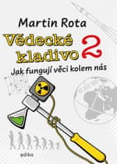 Rota Martin: Vědecké kladivo 2 - Jak fungují věci kolem nás