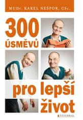 Nešpor Karel: 300 úsměvů pro lepší život