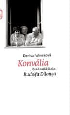 Fulmeková Denisa: Konvália - Zakázaná láska Rudolfa Dilonga