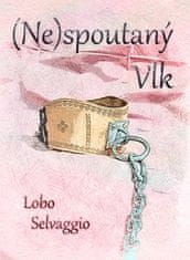 Selvaggio Lobo: (Ne)spoutaný Vlk