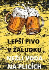 Cedule-Cedulky Plechová cedule Lepší pivo v žaludku...