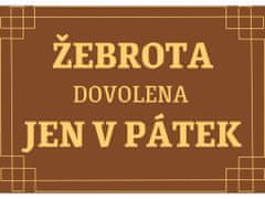 Cedule-Cedulky Plechová cedule Žebrota dovolena jen v pátek