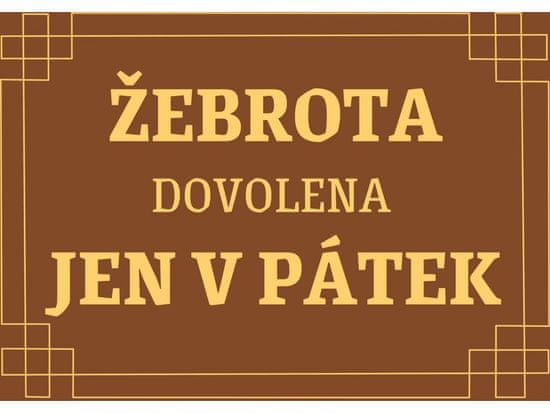 Cedule-Cedulky Plechová cedule Žebrota dovolena jen v pátek