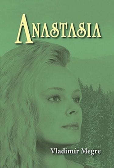 Megre Vladimír: Anastasia