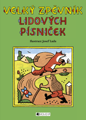 autora nemá: Velký zpěvník lidových písniček – Josef Lada