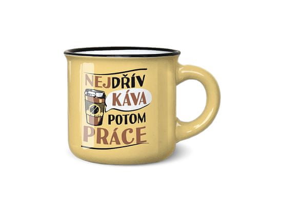 Nekupto Mini hrneček na kávu Nejdřív káva potom práce