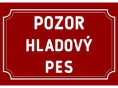 Cedule-Cedulky Plechová cedulka Pozor hladový pes