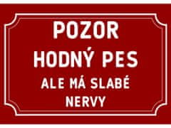 Cedule-Cedulky Plechová cedulka Pozor hodný pes