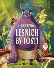 Tea Orsi;Anna Láng: Velká kniha lesních bytostí