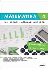  Martina Květoňová; Kateřina Marková; Lenka: Matematika 4 pro střední odborná učiliště učitelská verze - Stereometrie, práce s daty