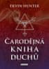 Hunter Devin: Čarodějná kniha duchů. Objevte cesty duchů a ovládněte umění přikazovat a ovlivňovat