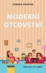 Jordan Shapiro: Moderní otcovství - Role otce v 21. století